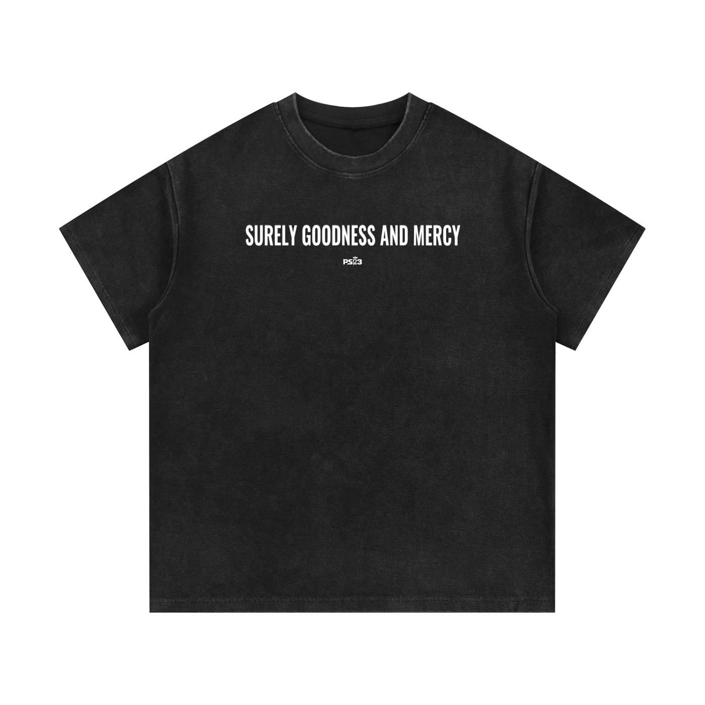 PS23 Surely goodness and mercy Mineral Wash Waffle Knit T-Shirt