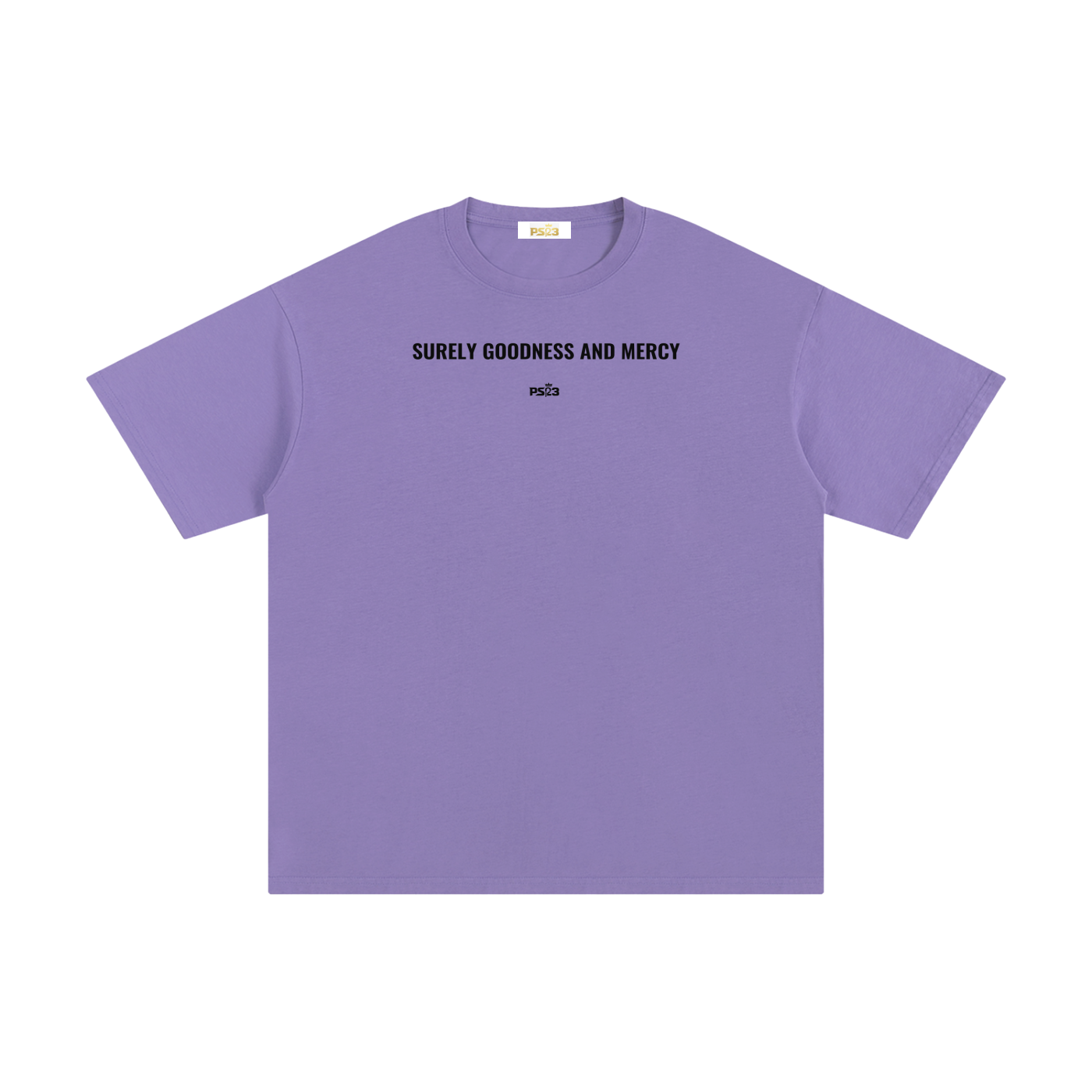 PS23 Surely goodness and mercy Unisex Pure Cotton T-Shirt