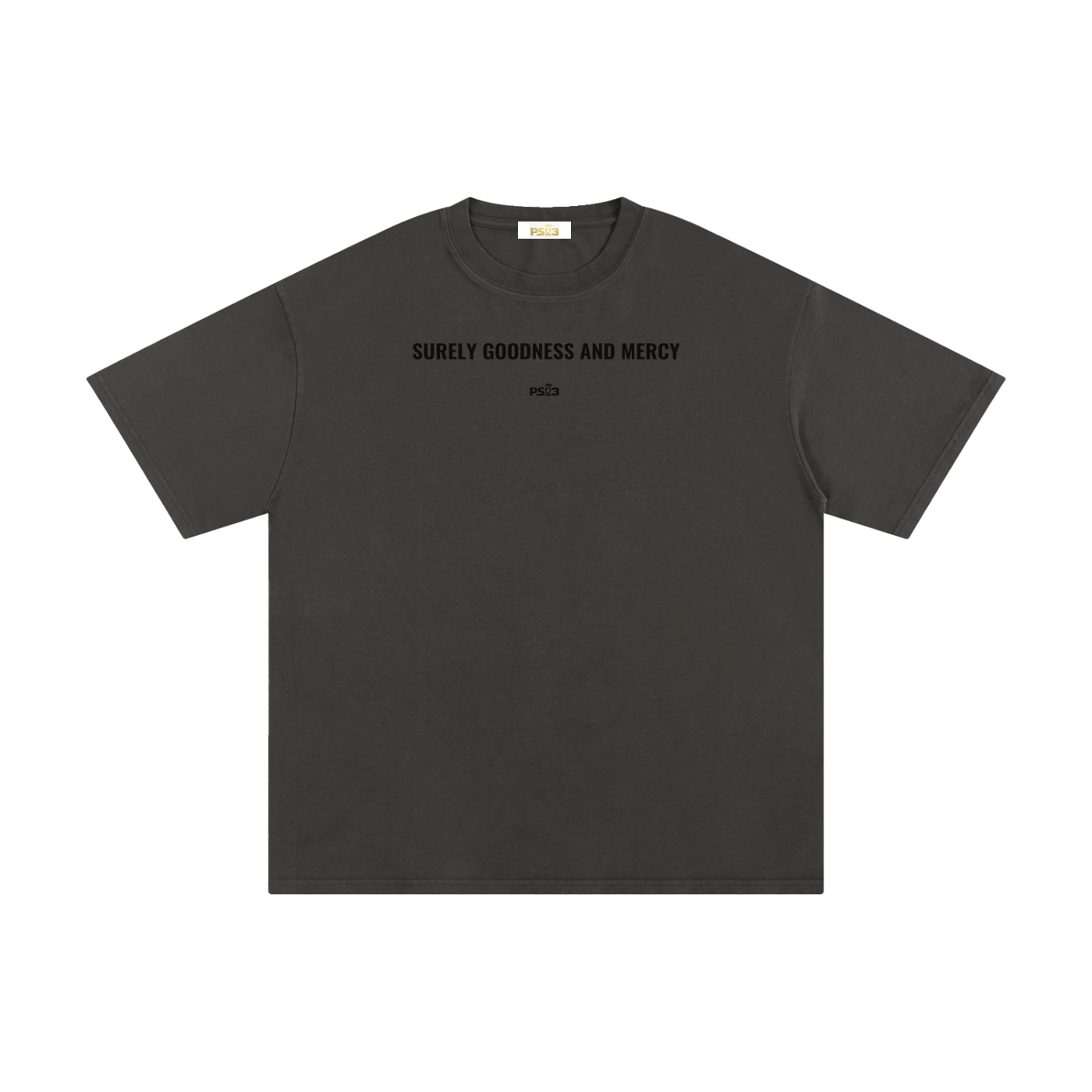 PS23 Surely goodness and mercy Unisex Pure Cotton T-Shirt