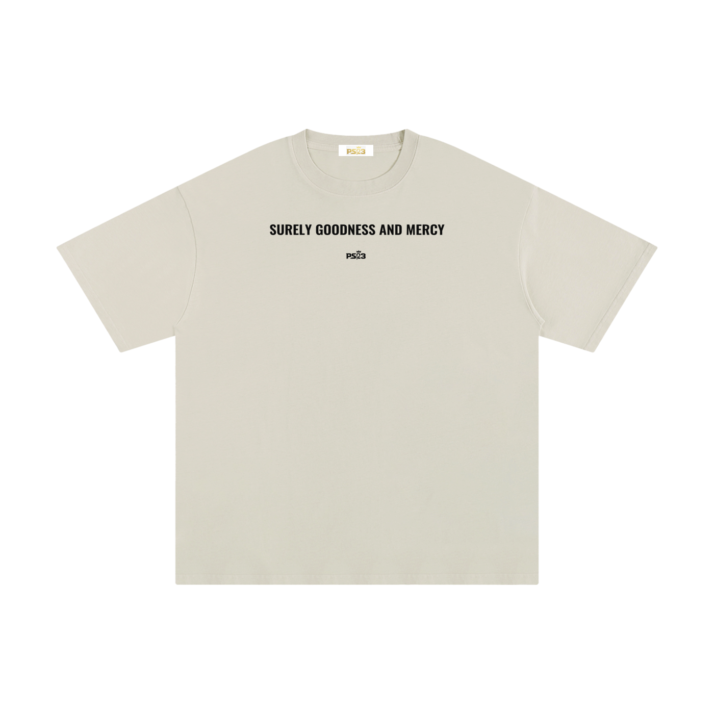PS23 Surely goodness and mercy Unisex Pure Cotton T-Shirt
