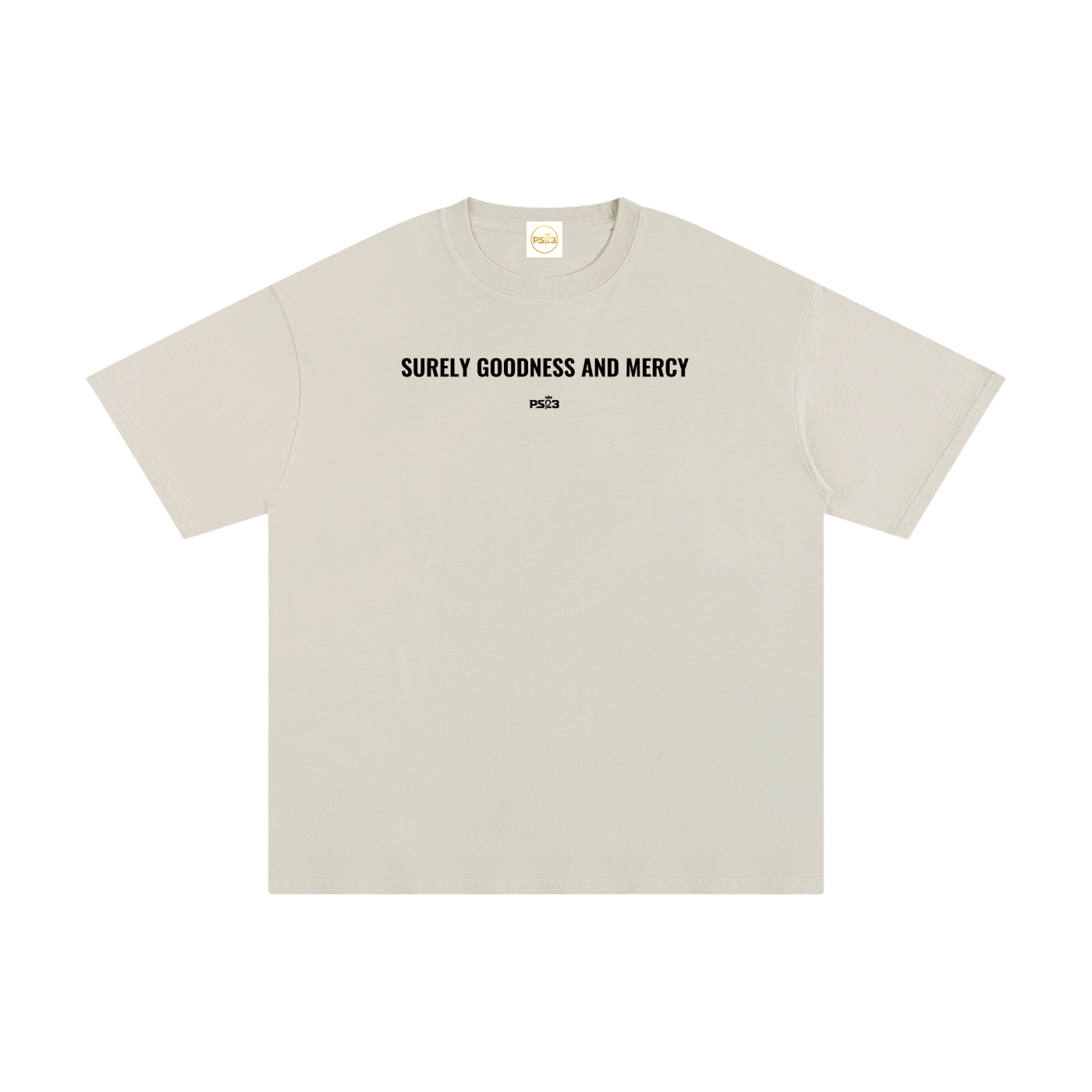 PS23 Surely goodness and mercy Unisex Pure Cotton T-Shirt