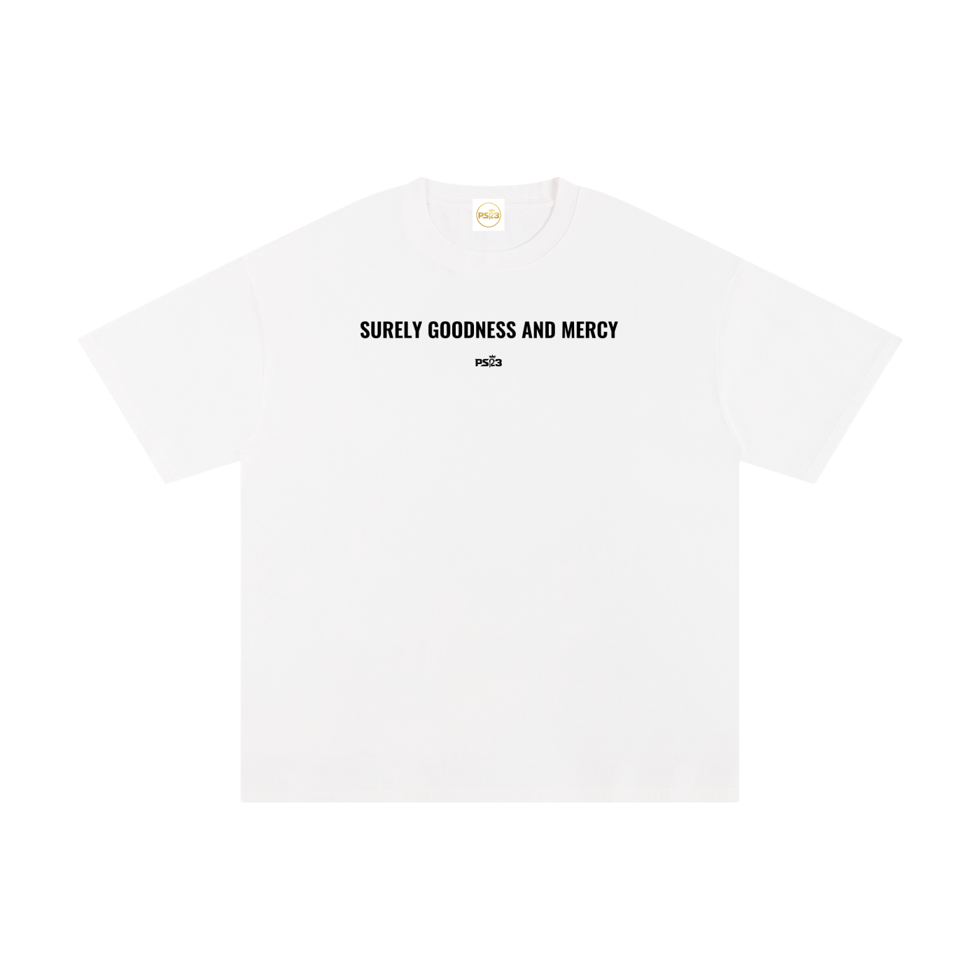 PS23 Surely goodness and mercy Unisex Pure Cotton T-Shirt