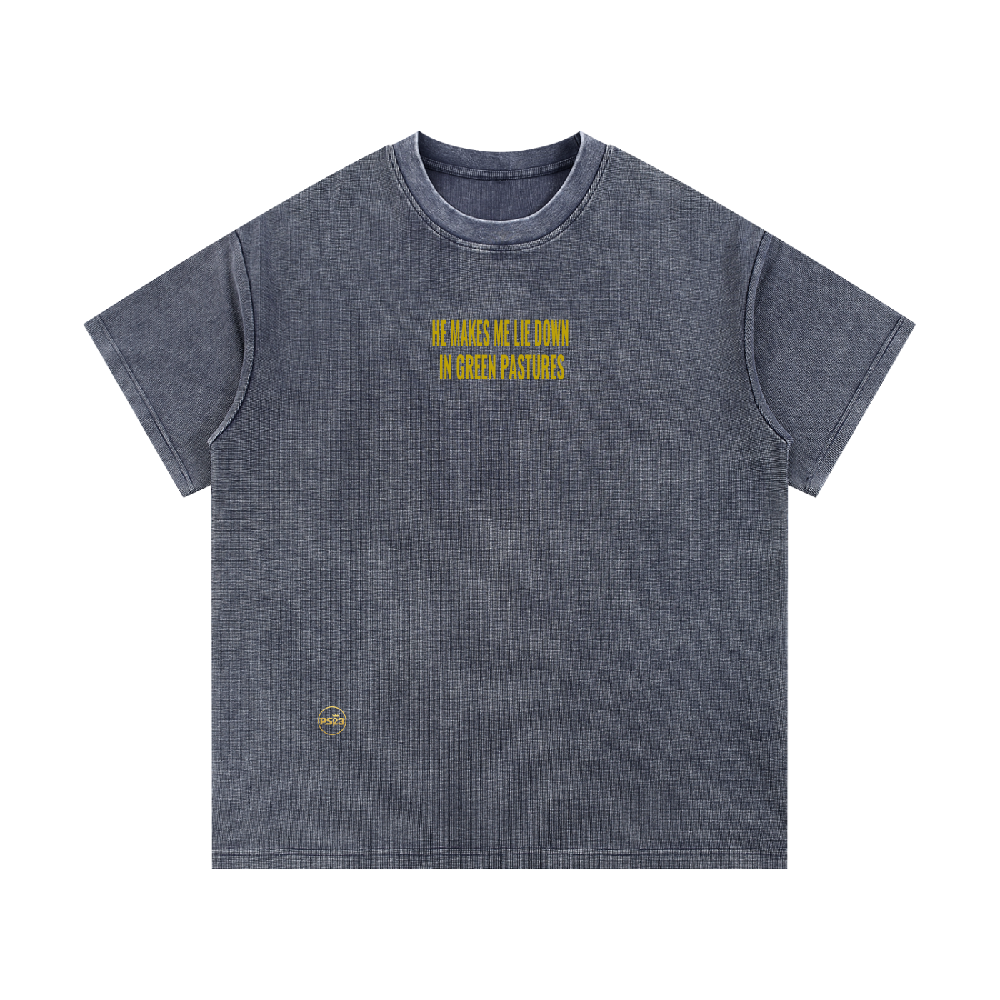 PS23 He makes me lie down in green pastures Mineral Wash Waffle Knit T-Shirt