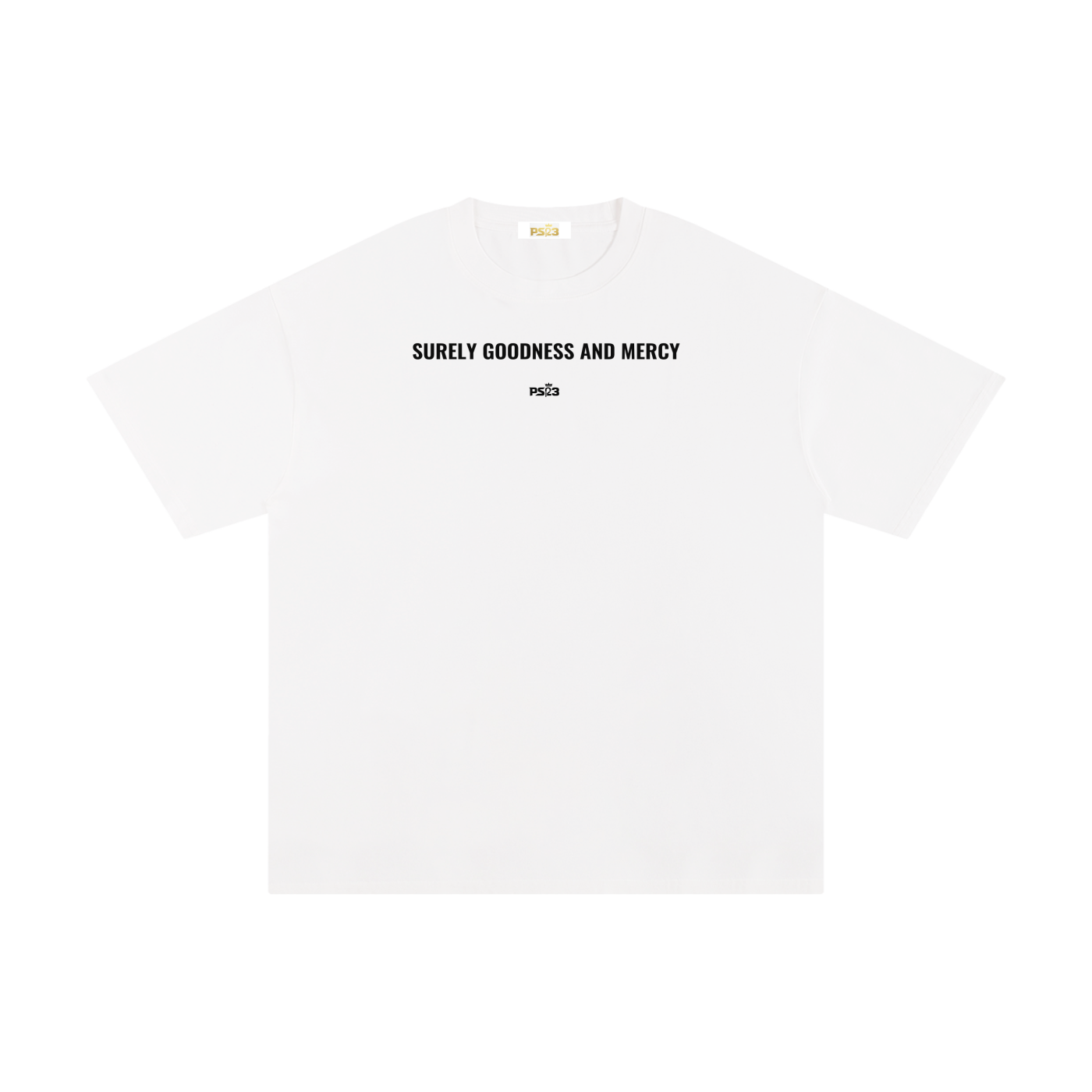 PS23 Surely goodness and mercy Unisex Pure Cotton T-Shirt