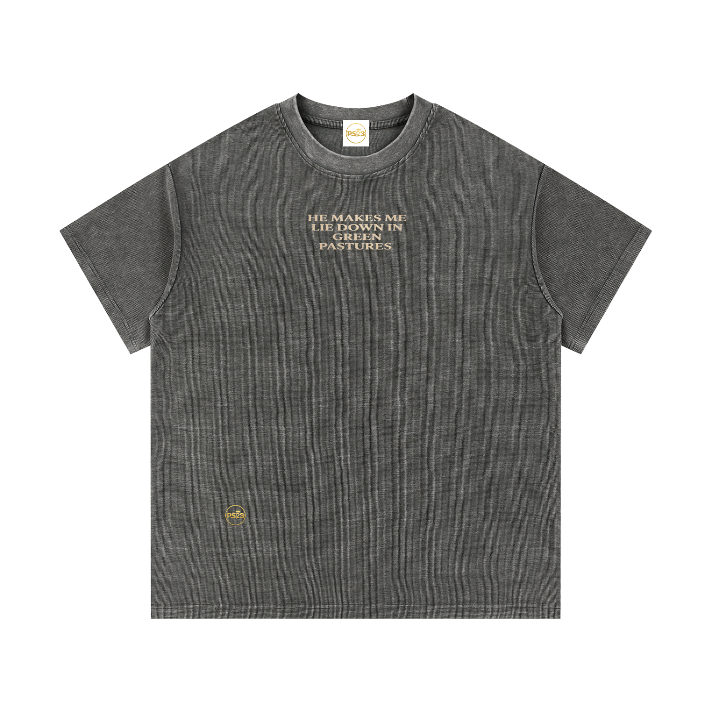 PS23 He makes me lie down in green pastures Mineral Wash Waffle Knit T-Shirt
